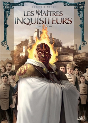 Les maîtres inquisiteurs. Vol. 7. Orlias - Sylvain Cordurié