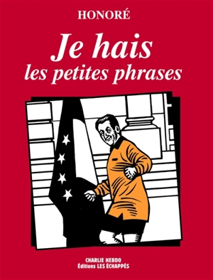 Je hais les petites phrases - Philippe Honoré