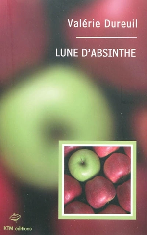 Lune d'absinthe - Valérie Dureuil