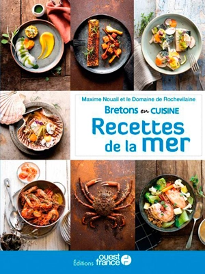 Bretons en cuisine : recettes de la mer - Maxime Nouail