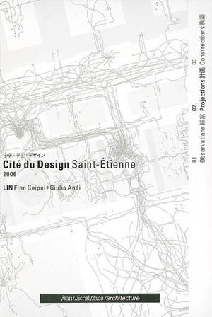 Cité du design, Saint-Etienne, 2006. Vol. 2. Projections - Laboratory for integrative architecture and urbanism