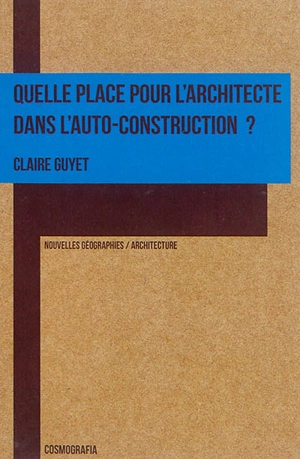 Quelle place pour l'architecte dans l'auto-construction? - Claire Guyet