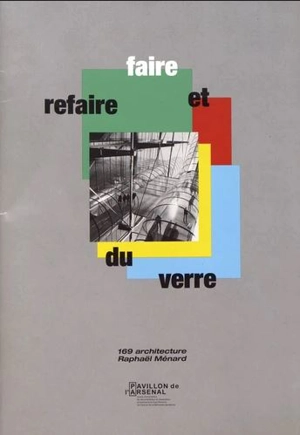 Faire et refaire du verre - 169 architecture