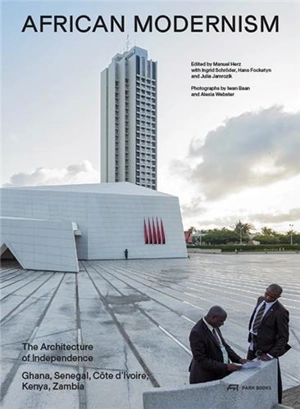 African Modernism The Architecture of Independence - Iwan Baan