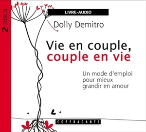 Vie en couple, couple en vie : un mode d'emploi pour mieux grandir en amour - Dolly Demitro