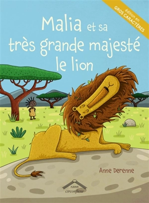 Malia et sa très grande majesté le lion - Anne Derenne