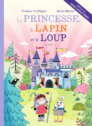 La princesse, le lapin et le loup - Violaine Troffigué