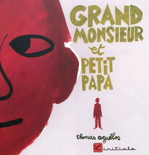 Grand monsieur et petit papa - Thomas Azuélos