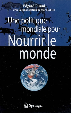 Une politique mondiale pour nourrir le monde