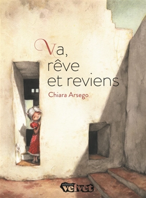 Va, rêve et reviens - Chiara Arsego