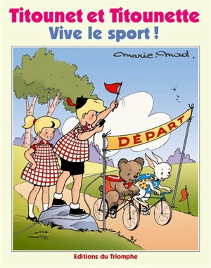 Titounet et Titounette. Vol. 28. Vive le sport ! - Marie-Mad