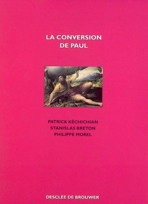 La conversion de Paul - Patrick Kéchichian