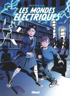 Les mondes électriques. Vol. 1. Louise - Christophe Alliel