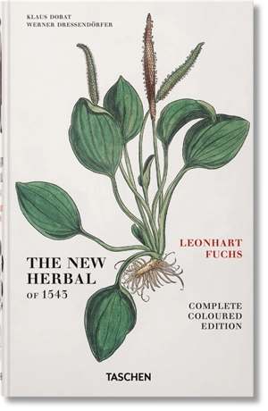 Leonhart Fuchs : the new herbal of 1543 : complete coloured edition - Leonhart Fuchs