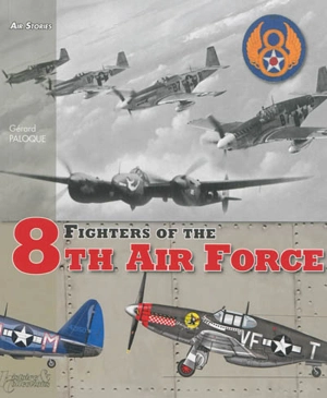 Fighters of the 8th Air Force - Gérard Paloque