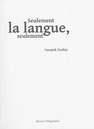 Seulement la langue, seulement - Yannick Torlini