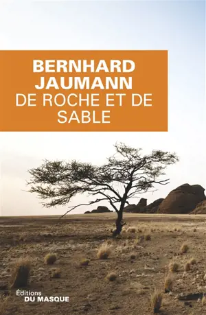 De roche et de sable - Bernhard Jaumann