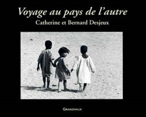 Voyage au pays de l'autre - Catherine Desjeux