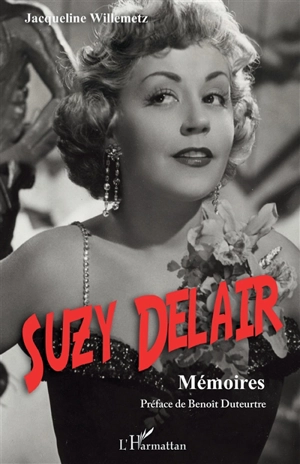 Suzy Delair : mémoires - Suzy Delair