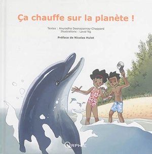 Ca chauffe sur la planète ! - Anuradha Deenapanray-Chappard