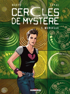 Cercles de mystère. Vol. 1. Murielle - Makyo