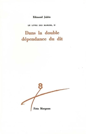 Le Livre des marges. Vol. 2. Dans la double dépendance du dit - Edmond Jabès