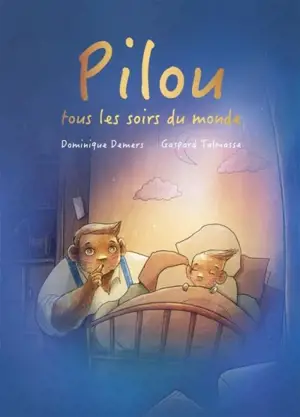 Pilou, tous les soirs du monde - Dominique Demers