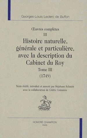 Oeuvres complètes. Vol. 3. Histoire naturelle, générale et particulière, avec la description du Cabinet du Roy. 1749 - Georges-Louis Leclerc comte de Buffon