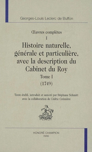 Oeuvres complètes. Vol. 1. Histoire naturelle, générale et particulière, avec la description du Cabinet du Roy. 1749 - Georges-Louis Leclerc comte de Buffon