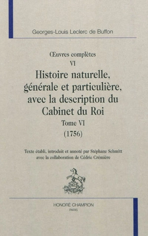Oeuvres complètes. Vol. 6. Histoire naturelle, générale et particulière, avec la description du Cabinet du roi. Vol. 6. 1756 - Georges-Louis Leclerc comte de Buffon
