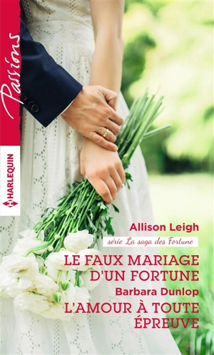 Le faux mariage d'un Fortune : la saga des Fortune. L'amour à toute épreuve - Allison Leigh