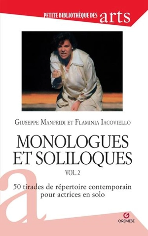 Monologues et soliloques. Vol. 2. 50 tirades du répertoire contemporain pour actrices en solo - Giuseppe Manfridi