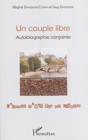 Un couple libre : autobiographie conjointe - Régine Dhoquois-Cohen