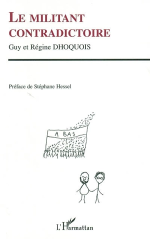 Le militant contradictoire - Guy Dhoquois