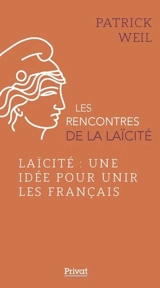 Laïcité : une idée pour unir les Français - Patrick Weil