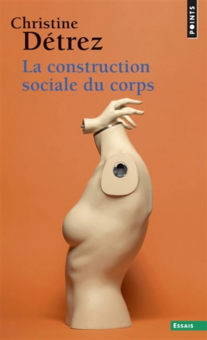La construction sociale du corps - Christine Détrez