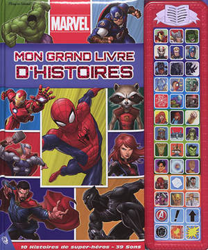 Marvel : mon grand livre d'histoires : 10 histoires de super-héros, 39 sons - Marvel comics