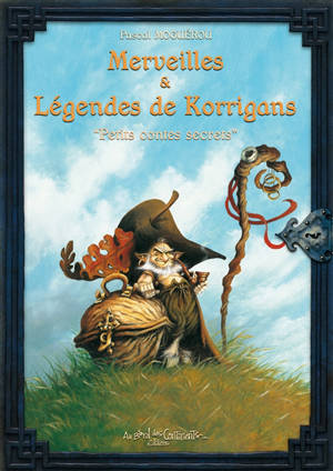 Merveilles & légendes des korrigans : petits contes secrets - Pascal Moguérou