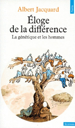 Eloge de la différence : la génétique et les hommes - Albert Jacquard