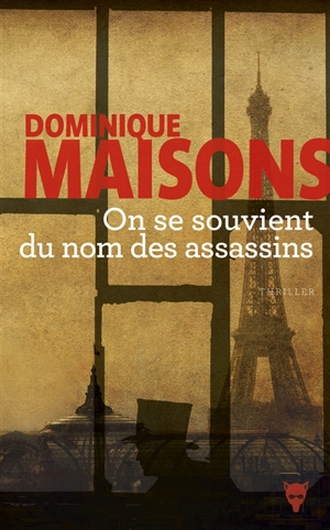 On se souvient du nom des assassins : thriller - Dominique Maisons