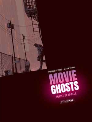 Movie ghosts. Vol. 1. Sunset, et au-delà - Stephen Desberg