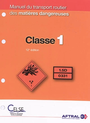 Manuel du transport routier des matières dangereuses : spécialisation classe 1 - Apprendre et se former en transport et logistique (France)