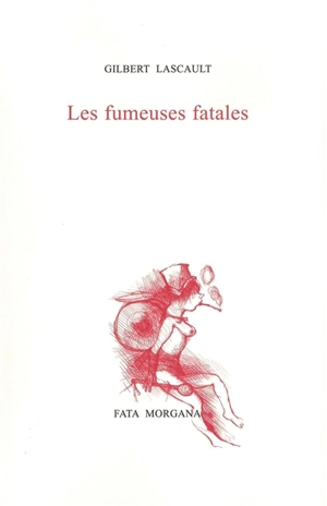 Les fumeuses fatales - Gilbert Lascault