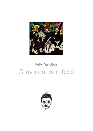 Gravures sur bois - Félix Vallotton