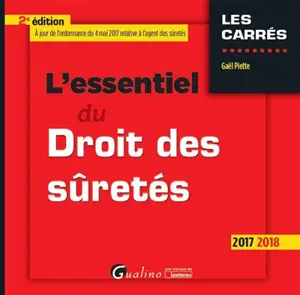 L'essentiel du droit des sûretés : 2017-2018 - Gaël Piette