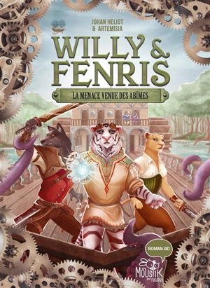 Willy & Fenris. Vol. 2. La menace venue des abîmes - Johan Heliot
