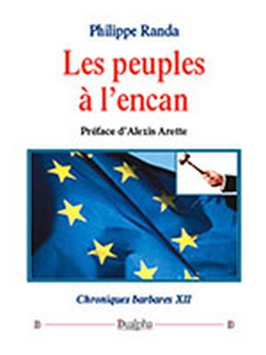 Chroniques barbares. Vol. 12. Les peuples à l'encan - Philippe Randa