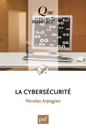La cybersécurité - Nicolas Arpagian