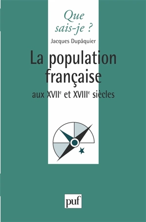 La Population française aux 17e et 18e siècles - Jacques Dupâquier