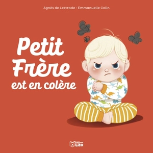 Petit Frère est en colère - Agnès de Lestrade